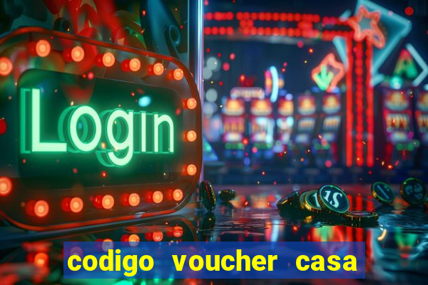 codigo voucher casa de apostas